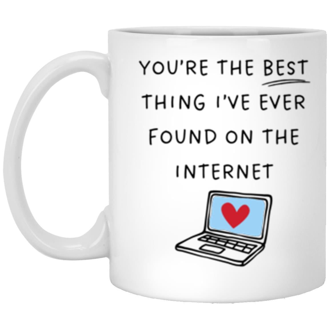 Best Thing I've Found on Internet | Double-Sided 11oz Mug