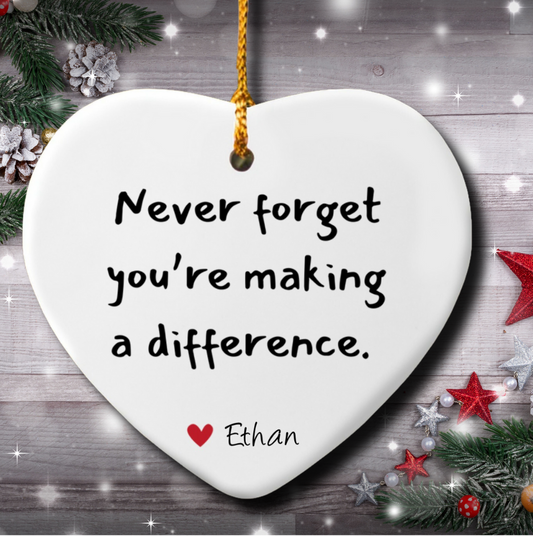 Making a Difference; Teacher Gift | Heart Ornament